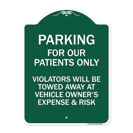 Signmission Parking for Our Patients Only Violators Will Be Towed Away at Vehicle Owners Expense, GW-1824-23442 A-DES-GW-1824-23442